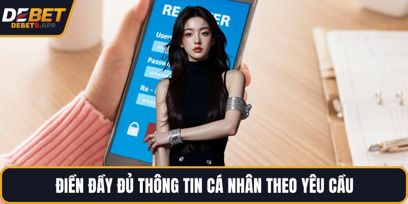 Điền đầy đủ thông tin cá nhân theo yêu cầu