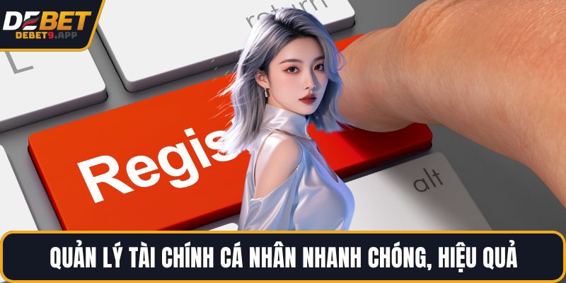 Quản lý tài chính cá nhân nhanh chóng, hiệu quả