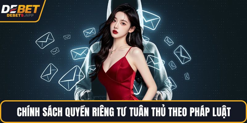 Chính sách quyền riêng tư tuân thủ theo pháp luật