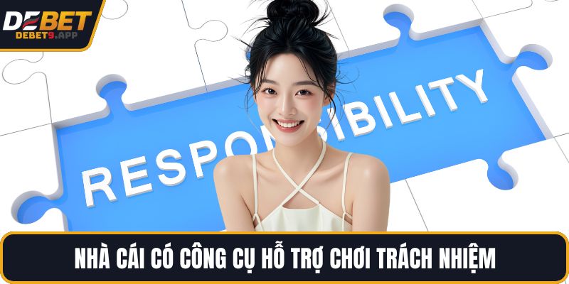 Nhà cái có công cụ hỗ trợ chơi trách nhiệm