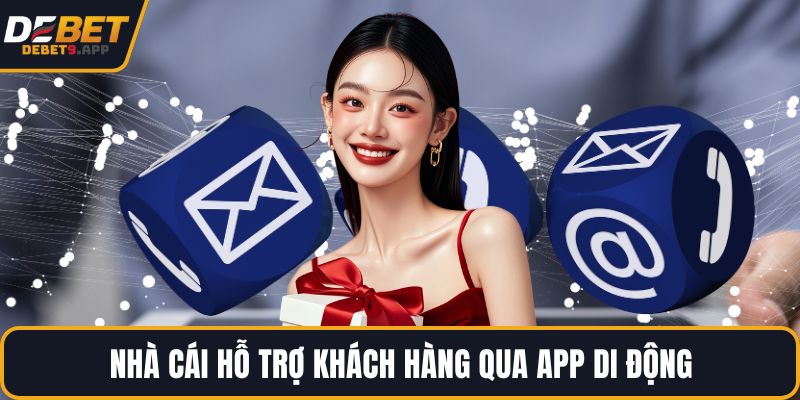 Nhà cái hỗ trợ khách hàng qua app di động