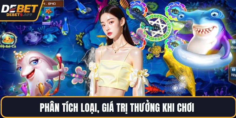 Phân tích loại, giá trị thưởng khi chơi