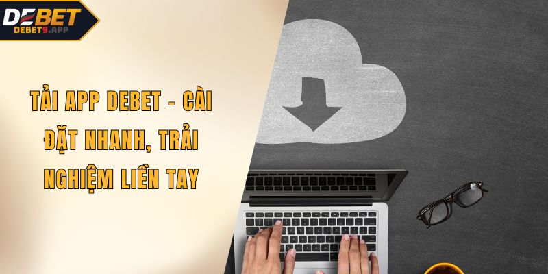 Tải app DEBET